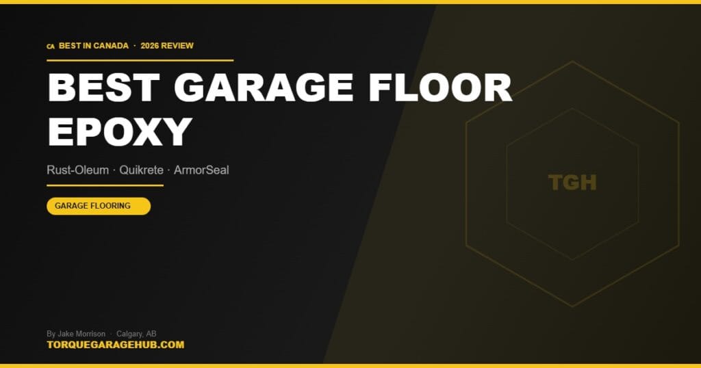 Best garage floor epoxy Canada 2026 — Jake Morrison TorqueGarageHub