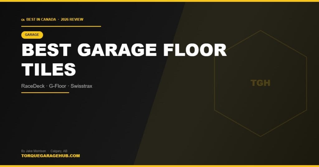 Best Garage Floor Tiles Canada 2026 review — TorqueGarageHub by Jake Morrison